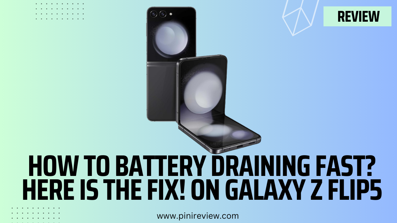 How To Battery Draining Fast? Here is The Fix! on Galaxy Z Flip5