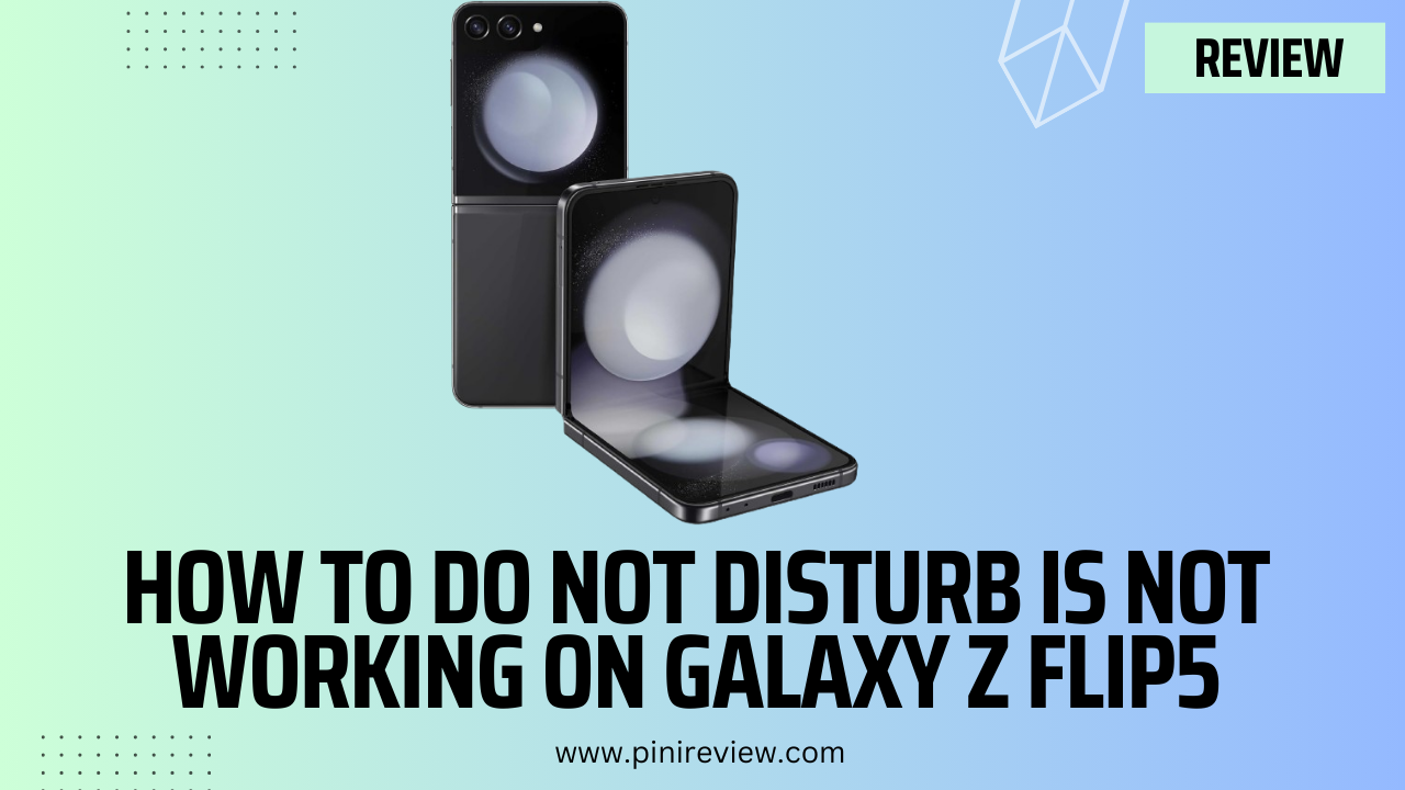 How To Do Not Disturb is Not Working on Galaxy Z Flip5