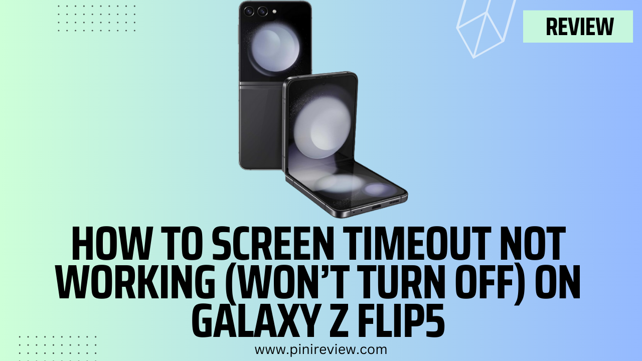 How To Screen Timeout Not Working (Won’t Turn Off) on Galaxy Z Flip5