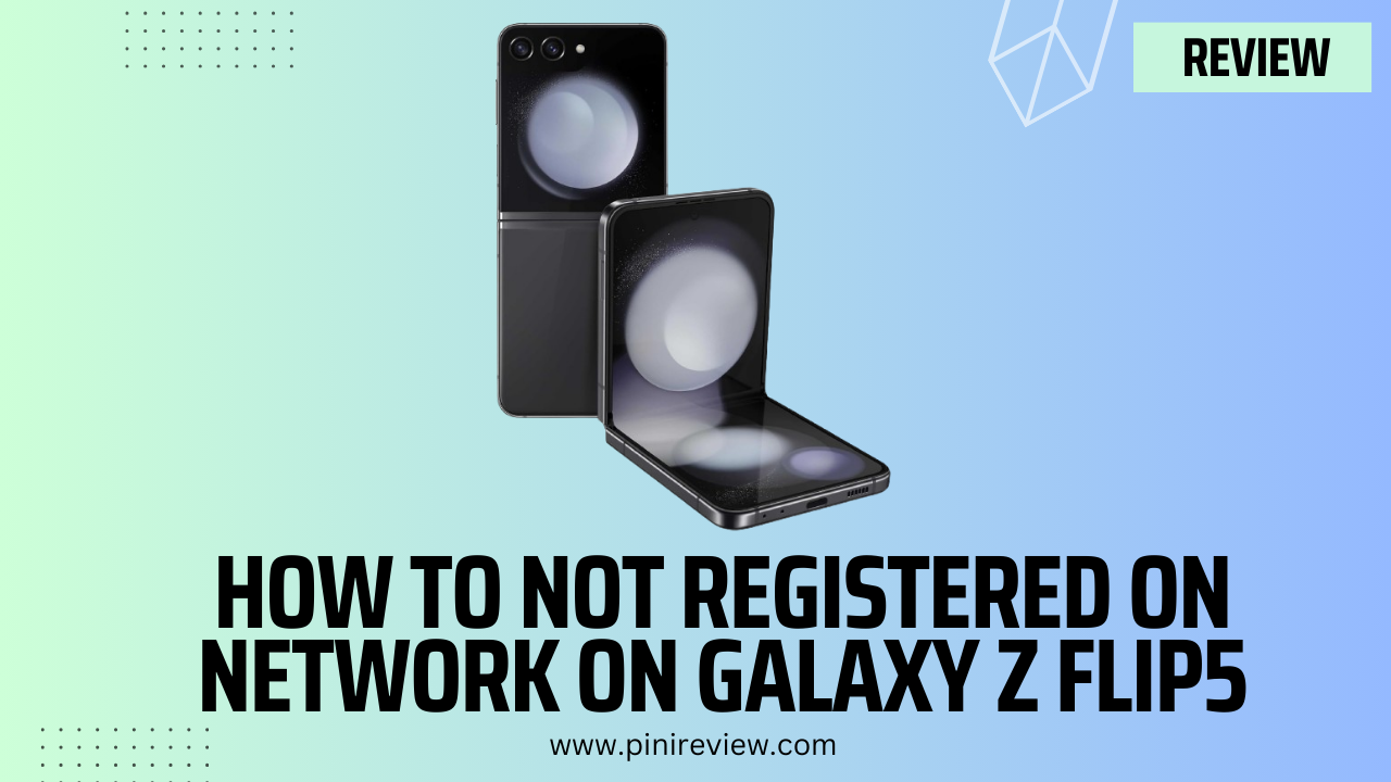 How To Not Registered on Network on Galaxy Z Flip5