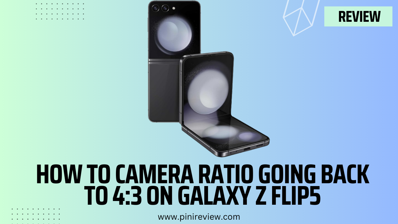 How To Camera Ratio Going Back To 4:3 on Galaxy Z Flip5