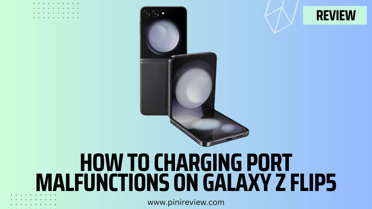 How to Charging Port Malfunctions on Galaxy Z Flip5