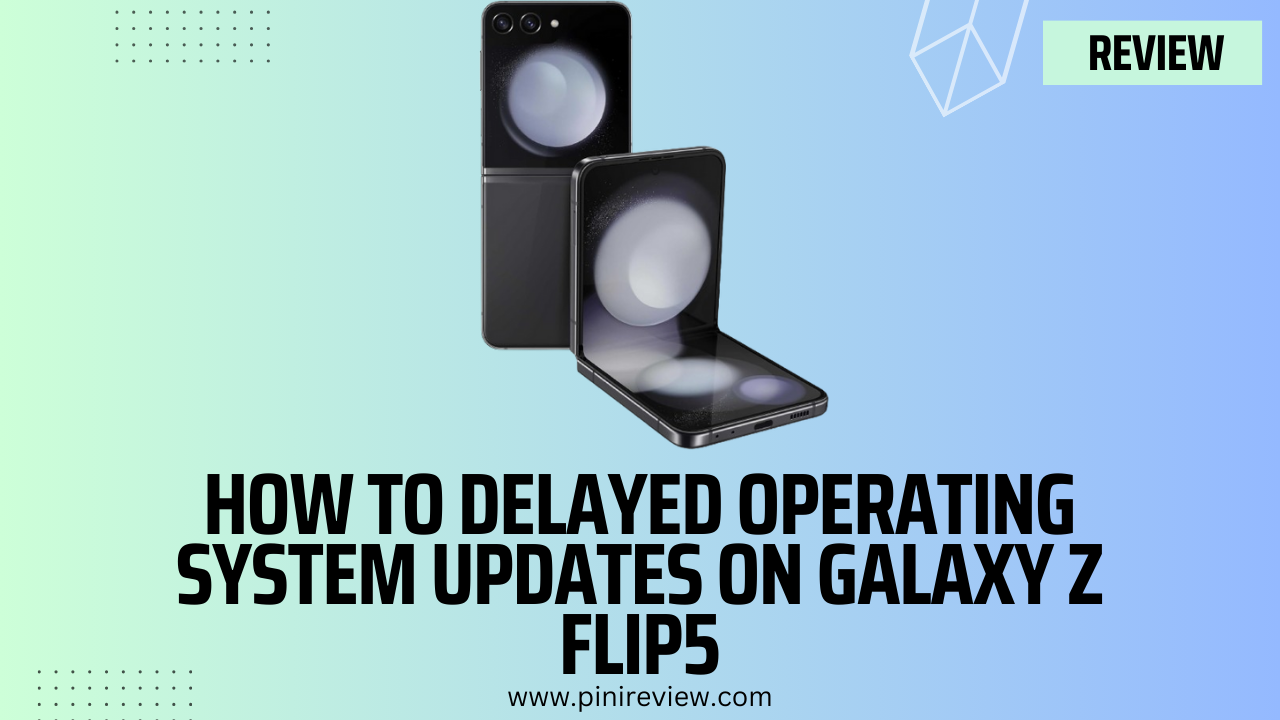 How to Delayed Operating System Updates on Galaxy Z Flip5