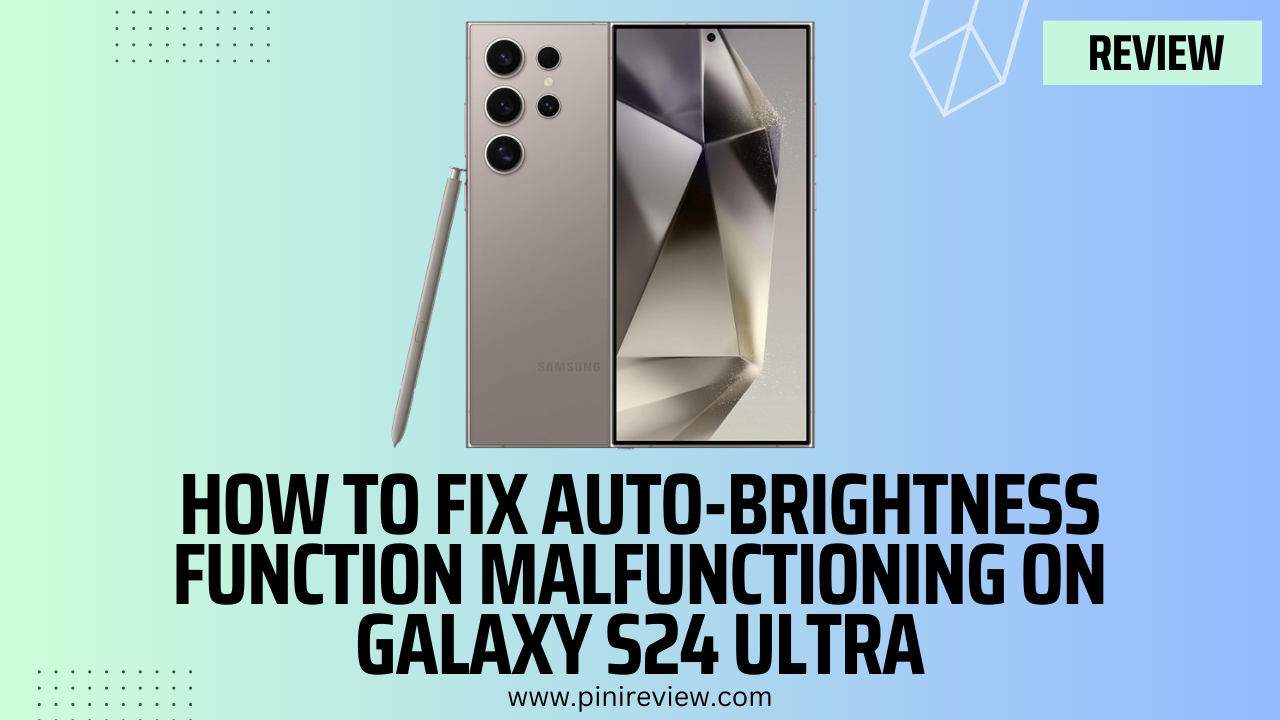 How to Fix Auto-Brightness Function Malfunctioning on Galaxy S24 Ultra