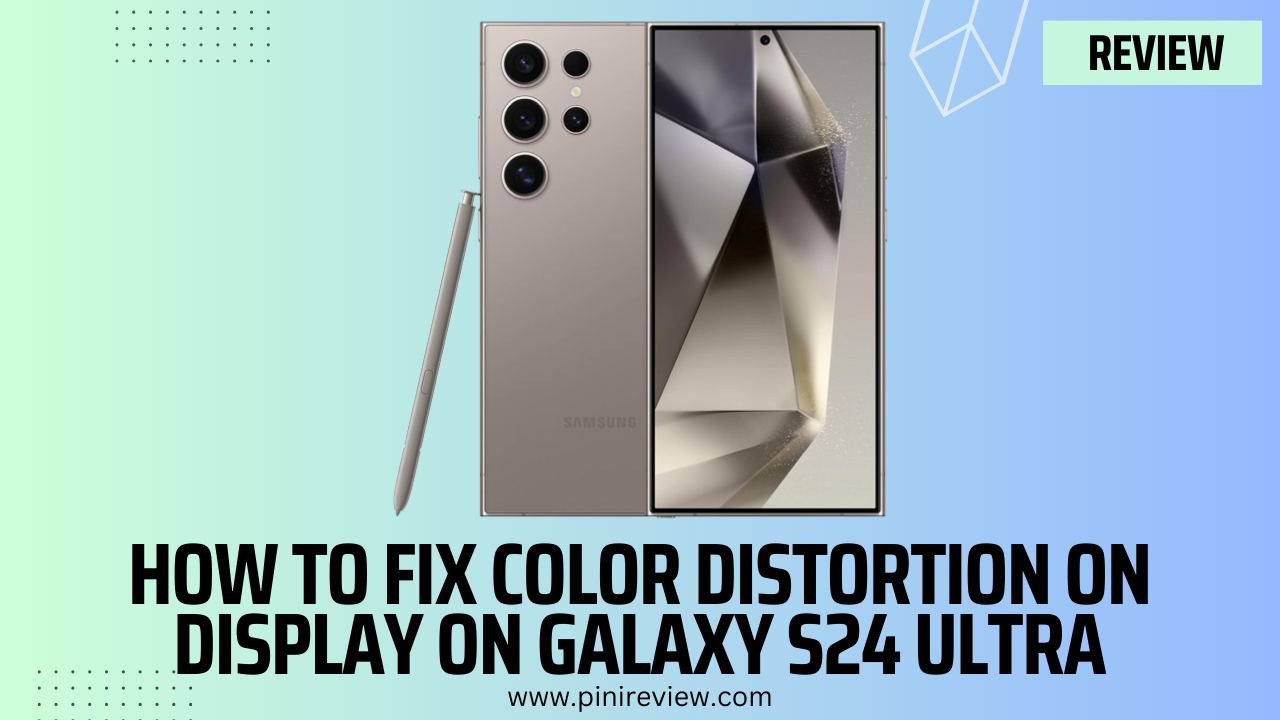 How-to-Fix-Color-Distortion-on-Display-on-Galaxy-S24-Ultra.png