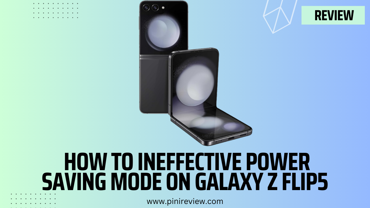 How to Ineffective Power Saving Mode on Galaxy Z Flip5