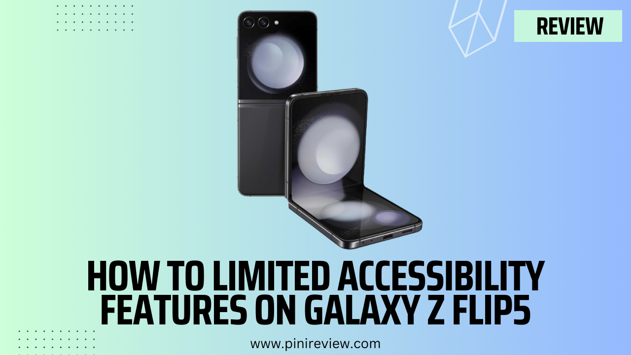 How to Limited Accessibility Features on Galaxy Z Flip5
