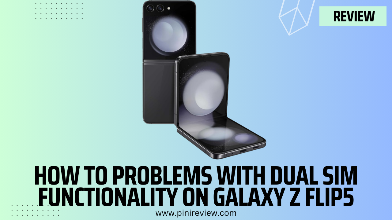 How to Problems with Dual SIM Functionality on Galaxy Z Flip5
