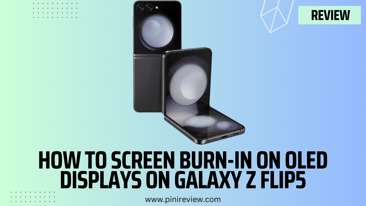 How to Screen Burn-In on OLED Displays on Galaxy Z Flip5